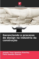 Gerenciando o processo de design na indústria da construção (Portuguese Edition) 6209047475 Book Cover