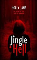 Jingle Hell: A Christmas Horror Short Story 1548816086 Book Cover
