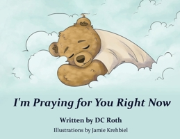 I’m Praying for You Right Now 1807025810 Book Cover