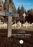Carril Mort pour la France: Lettres des soldats de 14-18 B0BRP372P9 Book Cover
