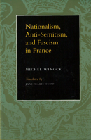 Nationalism, Antisemitism, and Fascism in France 0804732876 Book Cover