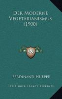 Der Moderne Vegetarianismus (1900) 114828351X Book Cover