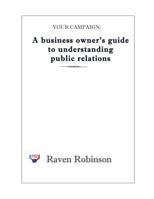 Your Campaign: A Business Owner's Guide to Understanding Public Relations: PR 101 149547299X Book Cover