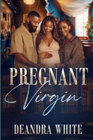 Pregnant Virgin: A virgins journey to an unexpected family B0FN5H8QZG Book Cover
