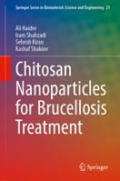 Chitosan Nanoparticles for Brucellosis Treatment (Springer Series in Biomaterials Science and Engineering, 21) 3032162912 Book Cover
