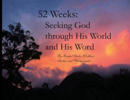 52 Weeks: Seeking God through His World and His Word 0692040714 Book Cover