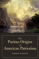 The Puritan Origins of American Patriotism 0300143257 Book Cover