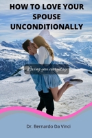 How to love your spouse better: Loving you everyday B0BCRXDP15 Book Cover