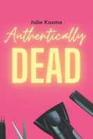 Authentically Dead B0CHG6W3K8 Book Cover