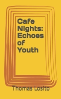 Cafe Nights: Echoes of Youth B0FT16FR6K Book Cover
