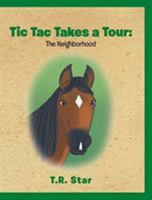 Tic Tac Takes a Tour: The Neighborhood 1640960627 Book Cover