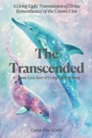 The Transcended: A Cosmic Love Story of Living Light Alchemy B0DVC5FBSN Book Cover