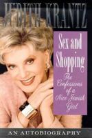 Sex And Shopping: the Confessions of a Nice Jewish Girl: An Autobiography 0312979657 Book Cover