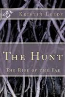 The Hunt: The Rise of the Fae 1469907526 Book Cover