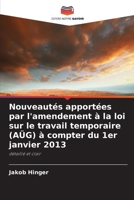 Nouveautés apportées par l'amendement à la loi sur le travail temporaire (AÜG) à compter du 1er janvier 2013 (French Edition) 6630122542 Book Cover