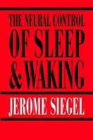 The Neural Control of Sleep and Waking 0387954929 Book Cover