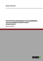 Zum Erhalt berufsbezogener Leistungsf�higkeit und Leistungsbereitschaft �lterer Arbeitnehmer 3640789482 Book Cover