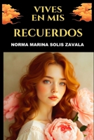 VIVES EN MIS RECUERDOS (Spanish Edition) B0DTFZZGX9 Book Cover