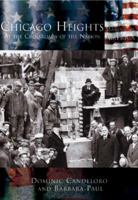 Chicago Heights: At the Crossroads of the Nation (IL) (Making of America) 0738524700 Book Cover