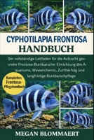 CYPHOTILAPIA FRONTOSA HANDBUCH: Der vollständige Leitfaden für die Aufzucht gesunder Frontosa-Buntbarsche: Einrichtung des Aquariums, Wasserchemie, ... Buntbarschpflege (German Edition) B0GYGHZT5Z Book Cover
