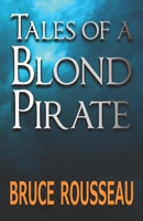 Tales of a Blond Pirate 167000967X Book Cover