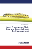 Insect Pheromones: Their Role and Status In Insect Pest Management 3659414573 Book Cover