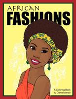 African Fashions: A Fashion Coloring Book Featuring 24 Beautiful Women From 12 Countries in Africa 1724660411 Book Cover