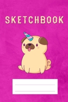 Kawaii Pug Dog unicorn sketchbook: sketchbook 6 x 9 inches, 120 Pages, White Paper 1654699950 Book Cover