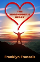 The Worshipper's Heart B0FF54GKQK Book Cover