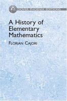 A History of Elementary Mathematics: With Hints On Methods of Teaching 1602065659 Book Cover