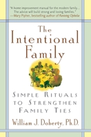 The Intentional Family: Simple Rituals to Strengthen Family Ties 038073205X Book Cover