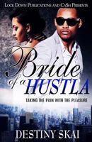 BRIDE OF A HUSTLA: Taking The Pain With The Pleasure 1539818497 Book Cover