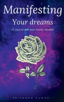 Manifesting Your Dreams 1638866961 Book Cover