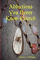 Addictions You Never Knew Existed 1440488878 Book Cover