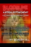 A Mythical Egyptian Fantasy: Bloodline: Goddess Bastet Murder Mystery B08PX7KFCK Book Cover