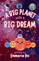 A Big Planet with a Big Dream 1965487270 Book Cover