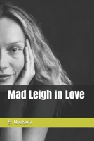 Mad Leigh in Love 1723585408 Book Cover