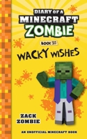 Diary of a Minecraft Zombie Book 35: Wacky Wishes 1965347185 Book Cover