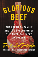 Glorious Beef: A Family of Meat Purveyors and the Evolution of an American Staple 0062966707 Book Cover