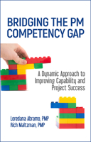 Bridging the PM Competency Gap: A Dynamic Approach to Improving Capability and Project Success 160427140X Book Cover