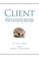 Client Whisperers 0615494587 Book Cover