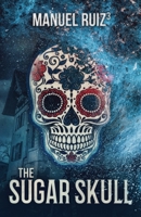 The Sugar Skull 099844863X Book Cover