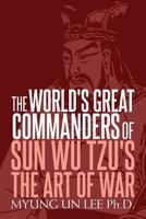 The World's Great Commanders of Sun Wu Tzu's The Art of War 197923986X Book Cover