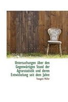 Untersuchungen Uber Den Gegenwartigen Stand Der Agrarstatistik Und Deren Entwickelung Seit Dem Jahre 3743611155 Book Cover