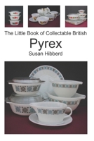 The Little Book of Collectable British Pyrex 1999932145 Book Cover