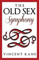 The Old Sex Symphony 1999933125 Book Cover
