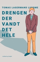 Drengen der vandt det hele 8726528886 Book Cover