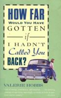 How Far Would You Have Gotten If I Hadn't Called You Back? 0140382542 Book Cover