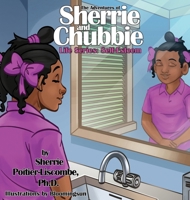 The Adventures of Sherrie and Chubbie Life Series: Self-Esteem B0H936HZM2 Book Cover
