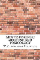 Aids to Forensic Medicine and Toxicology 1975827791 Book Cover
